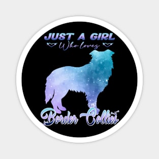 Just A Girl Who Loves Border Collies Play in Nature's Canvas on Tee Magnet